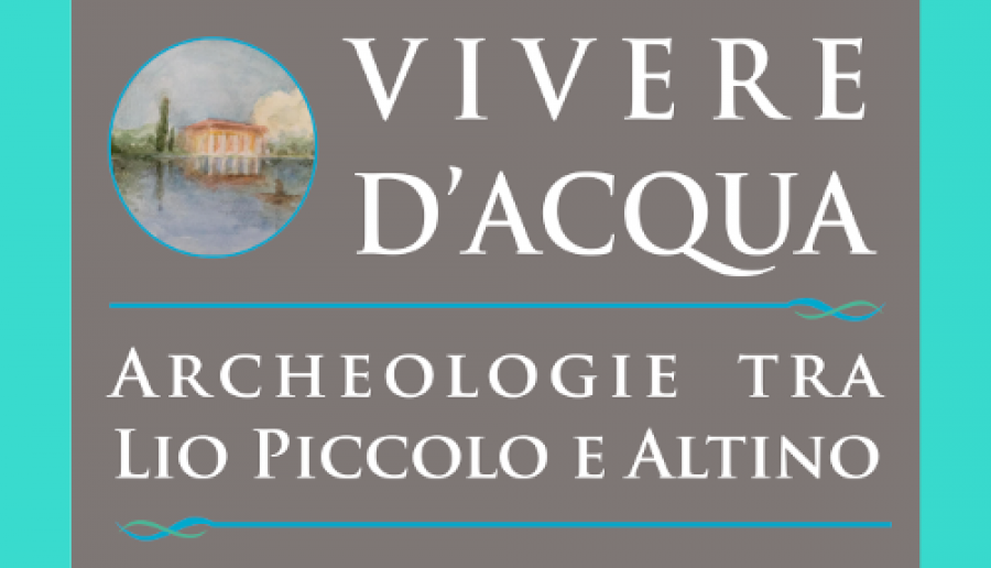 Mostra archeologica Vivere d'Acqua Mostra archeologica Vivere d'Acqua