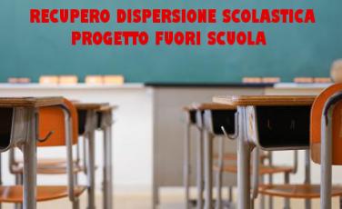 progetto “Fuori scuola - percorsi di recupero della dispersione scolastica”