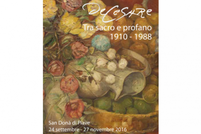 De Cesare – Tra sacro e profano (1910–1988). San Donà, Galleria Civica d’Arte Moderna e Contemporanea